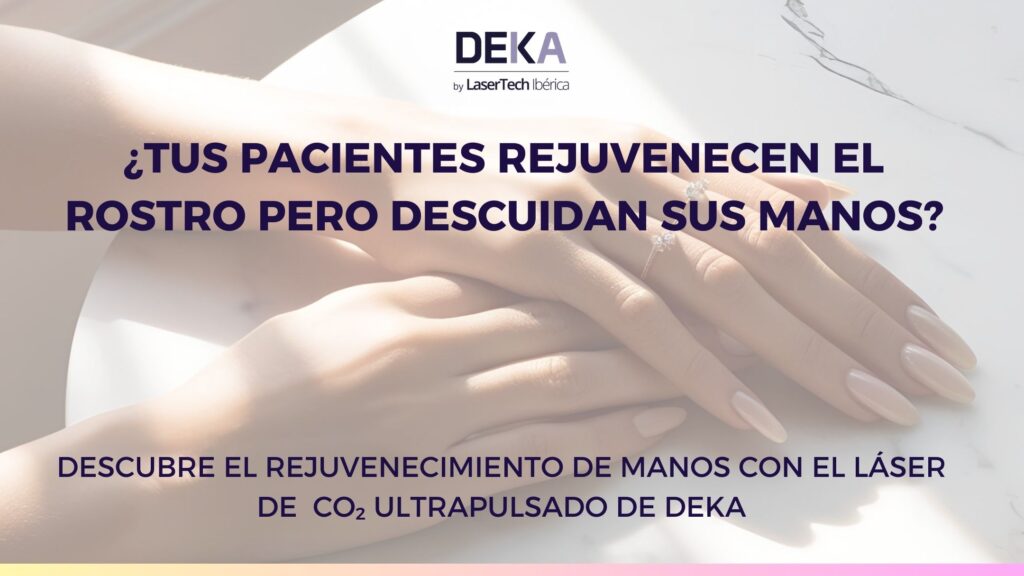 Rejuvenecimiento de manos con laser CO2 de DEKA